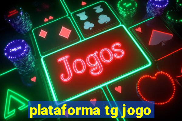 plataforma tg jogo